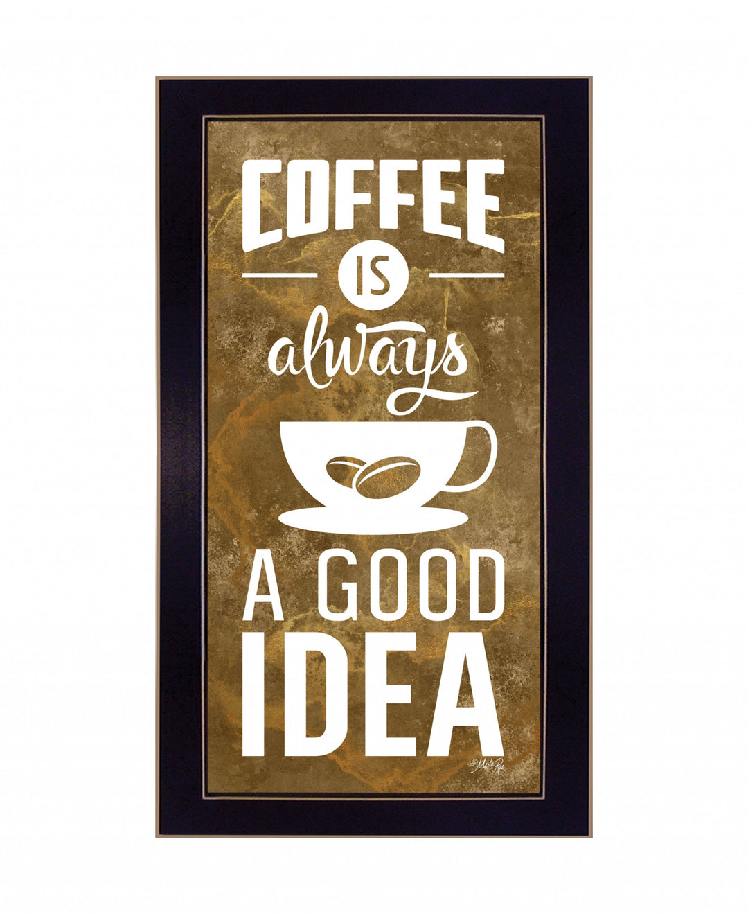 Coffee Is Always A Good Idea Black Framed Print Wall Art